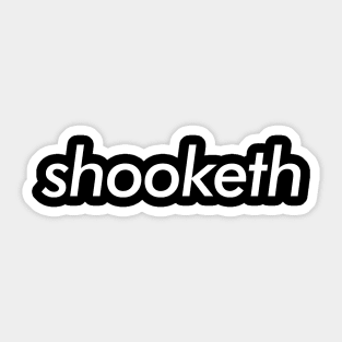 SHOOKETH Sticker